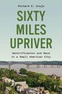 "Richard E. Ocejo, SIXTY MILES UPRIVER: Gentrification and Race in a Small American City." Hintergrund: Stadt am Fluss.