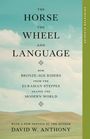 David W Anthony: The Horse, the Wheel, and Language, Buch