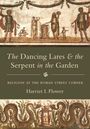 Harriet I Flower: The Dancing Lares and the Serpent in the Garden, Buch
