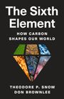 "The Sixth Element: How Carbon Shapes Our World" von Theodore P. Snow und Don Brownlee. Diamantform aus Naturbildern.