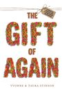 Text: "THE GIFT OF AGAIN" und "YVONNE & TAURA STINSON". Buchstaben sind aus bunten Blumen geformt. Ein Etikett erwähnt Schlaganfallhilfe.