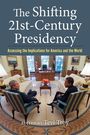 : The Shifting Twenty-First-Century Presidency, Buch