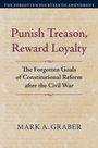 Mark A Graber: Punish Treason, Reward Loyalty, Buch