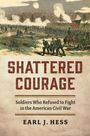 Earl J Hess: Shattered Courage, Buch
