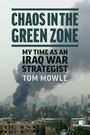Tom Mowle: Chaos in the Green Zone, Buch