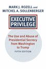 Text: "Executive Privilege: The Use and Abuse of Presidential Secrecy from Washington to Trump, Fifth Edition." Seal im Hintergrund.