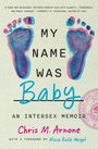 Chris M Arnone: My Name Was Baby, Buch