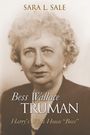 "Sara L. Sale", "Bess Wallace Truman", "Harry's White House 'Boss'". Sepia Portrait einer Frau mit lockigem Haar.