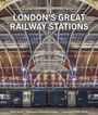 Oliver Green: London's Great Railway Stations, Buch