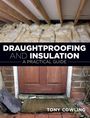 Tony Cowling: Draughtproofing and Insulation, Buch