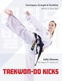 Sally Gleave: Taekwon-Do Kicks - Volume 1, Buch