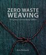 „ZERO WASTE WEAVING: Designing Loom-to-Body Clothes“ von Ann Richards; gewelltes, blau-grünes Textilmuster.