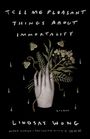 Lindsay Wong: Tell Me Pleasant Things about Immortality, Buch