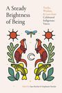 Text: "A Steady Brightness of Being. Truths, Wisdom, & Love from Celebrated Indigenous Voices." Illustration von Tieren und Symbolen.