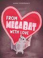 Anna Humphrey: From Megabat with Love, Buch