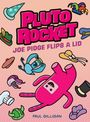 Paul Gilligan: Pluto Rocket: Joe Pidge Flips a Lid (Pluto Rocket #2), Buch