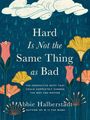 Abbie Halberstadt: Hard Is Not the Same Thing as Bad, Buch