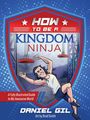 Daniel Gil: How to Be a Kingdom Ninja, Buch