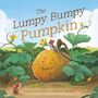 Sydney Hanson: The Lumpy, Bumpy Pumpkin, Buch