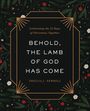 Trillia J Newbell: Behold, the Lamb of God Has Come, Buch