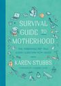 Karen Stubbs: Survival Guide to Motherhood, Buch