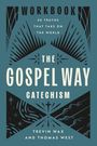 Trevin Wax: The Gospel Way Catechism Workbook, Buch