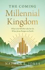 Nathan E Jones: The Coming Millennial Kingdom, Buch