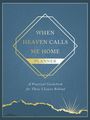 Harvest House Publishers: When Heaven Calls Me Home Planner, Buch