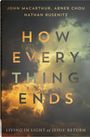 HOW EVERYTHING ENDS. LIVING IN LIGHT OF JESUS' RETURN. Hintergrund: Dramatische Wolken in goldenen und grauen Tönen.