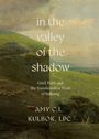 Amy C L Kulbok: In the Valley of the Shadow, Buch