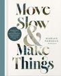 Texte: "Move Slow & Make Things", "Pursuing the Delightfully Fulfilling Creative Life", "Marian Parsons Miss Mustard Seed".
