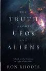„The Truth About UFOs and Aliens“, darunter „A Look at the Evidence in Light of the Bible“, Autor Ron Rhodes. Hintergrund: ein kosmisches Motiv.