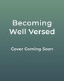 Text: "Becoming Well Versed. Cover Coming Soon." Hintergrund in einem glatten Übergang von dunklem Grün zu Grau.