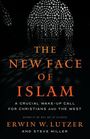 Text: The New Face of Islam. A Crucial Wake-Up Call for Christians and the West. Erwin W. Lutzer and Steve Miller. Hintergrund: Dunkles, stilisiertes Muster.