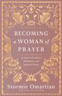 Stormie Omartian: Becoming a Woman of Prayer, Buch