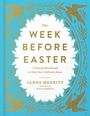 The Week Before Easter: A Family Devotional to Help You Celebrate Jesus. Dekoratives Design mit goldenen Vögeln und Blättern.