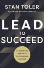 Titel: LEAD TO SUCCEED. Autor: Stan Toler. Vorwort von Ken Blanchard. Untertitel: 10 Essential Habits of Outstanding Leaders. Geometrisches Design.