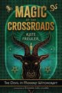 Kate Freuler: Magic at the Crossroads, Buch