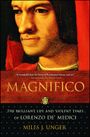 Miles J. Unger: Magnifico: The Brilliant Life and Violent Times of Lorenzo De' Medici, Buch