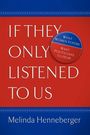 Melinda Henneberger: If They Only Listened to Us, Buch