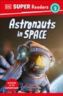 Dk: DK Super Readers Level 3 Astronauts in Space, Buch