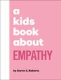 Daron K. Roberts: A Kids Book about Empathy, Buch