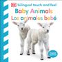 Dk: Bilingual Touch and Feel: Baby Animals / Bebes de Animales: English-Spanish, Buch