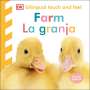 Dk: Bilingual Baby Touch and Feel: Farm / La Granja: English-Spanish, Buch