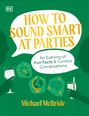 Michael McBride: How to Sound Smart at Parties, Buch