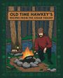 Old Time Hawkey: Old Time Hawkey's Recipes from the Cedar Swamp, Buch