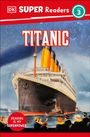 Dk: DK Super Readers Level 3 Titanic, Buch