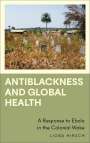 Lioba Hirsch: Antiblackness and Global Health, Buch