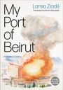 Lamia Ziadé: My Port of Beirut, Buch