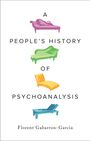 Florent Gabarron-Garcia: A People's History of Psychoanalysis, Buch
